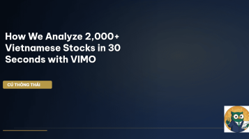 How We Analyze 2,000+ Vietnamese Stocks in 30 Seconds with VIMO