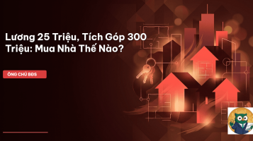 lương 25 triệu mua nhà
