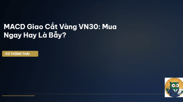 MACD giao cắt vàng VN30