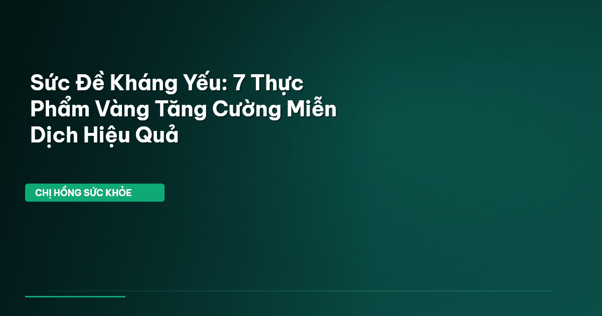thực phẩm tăng cường miễn dịch