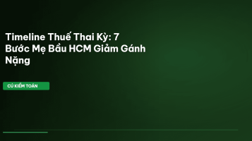 timeline thuế thai kỳ