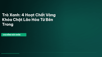 trà xanh chống lão hóa